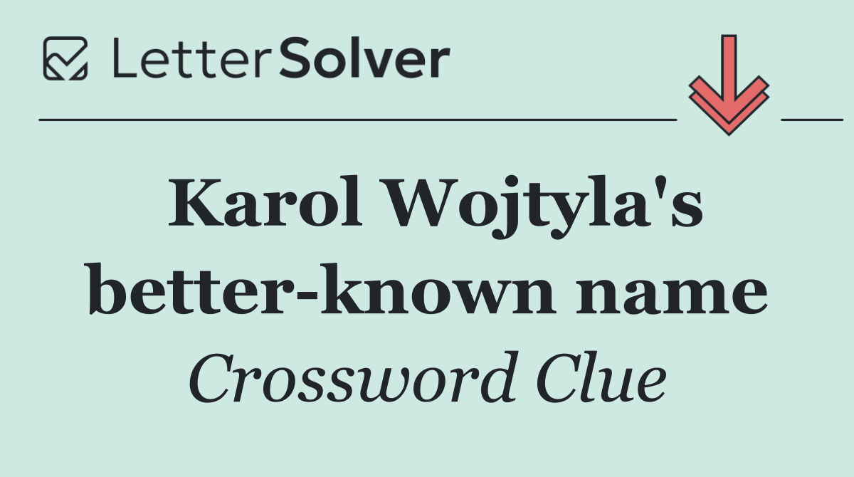 Karol Wojtyla's better known name