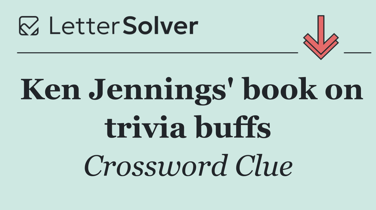 Ken Jennings' book on trivia buffs