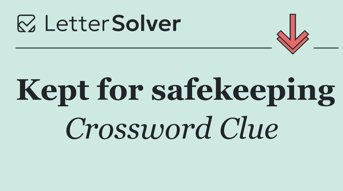 Kept for safekeeping