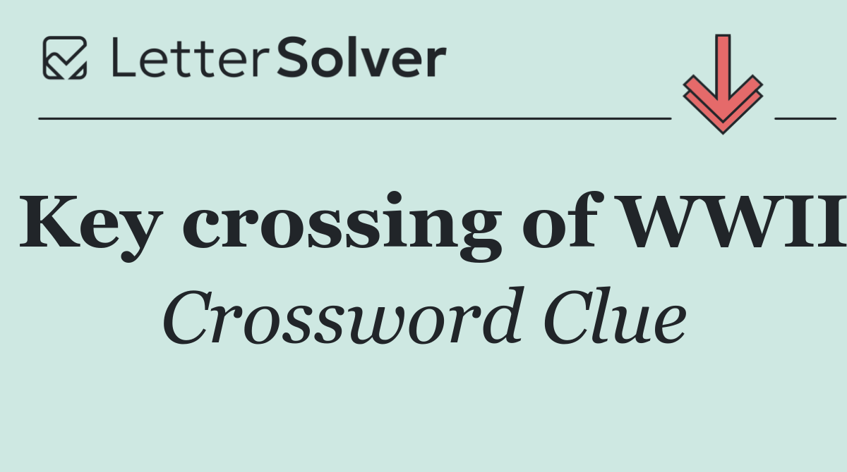 Key crossing of WWII