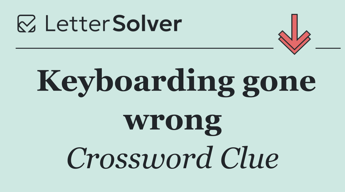 Keyboarding gone wrong
