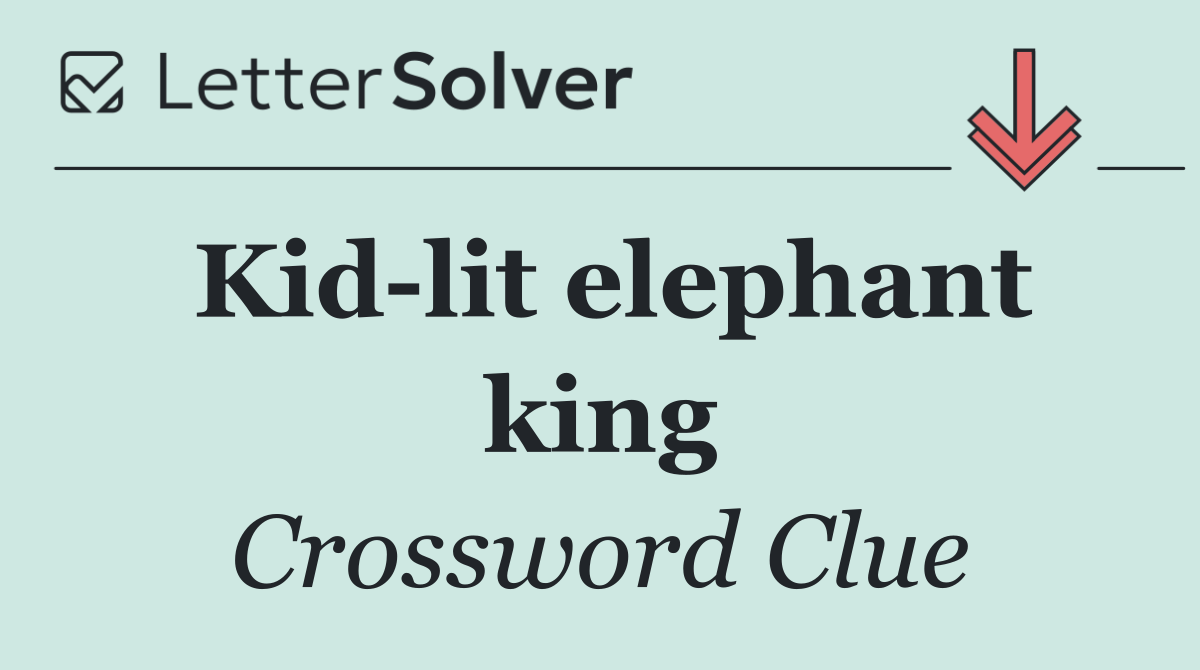 Kid lit elephant king