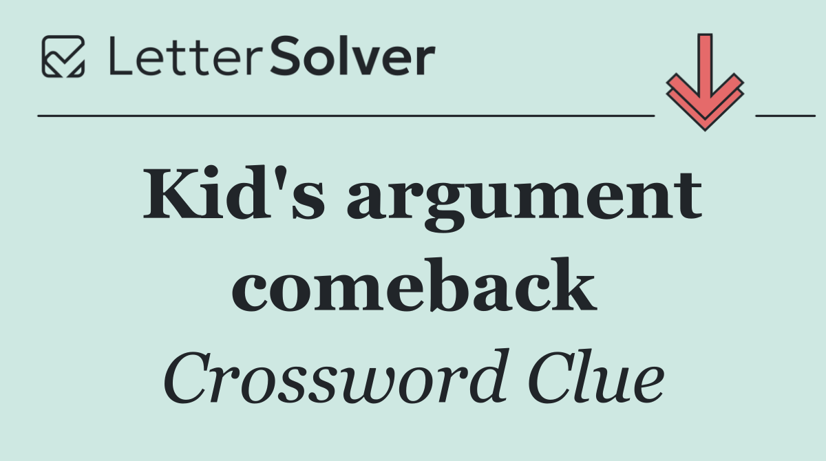 Kid's argument comeback