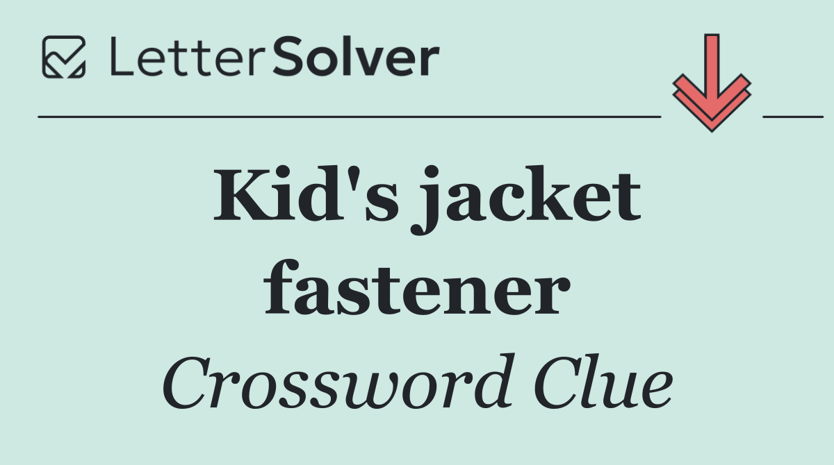 Kid's jacket fastener