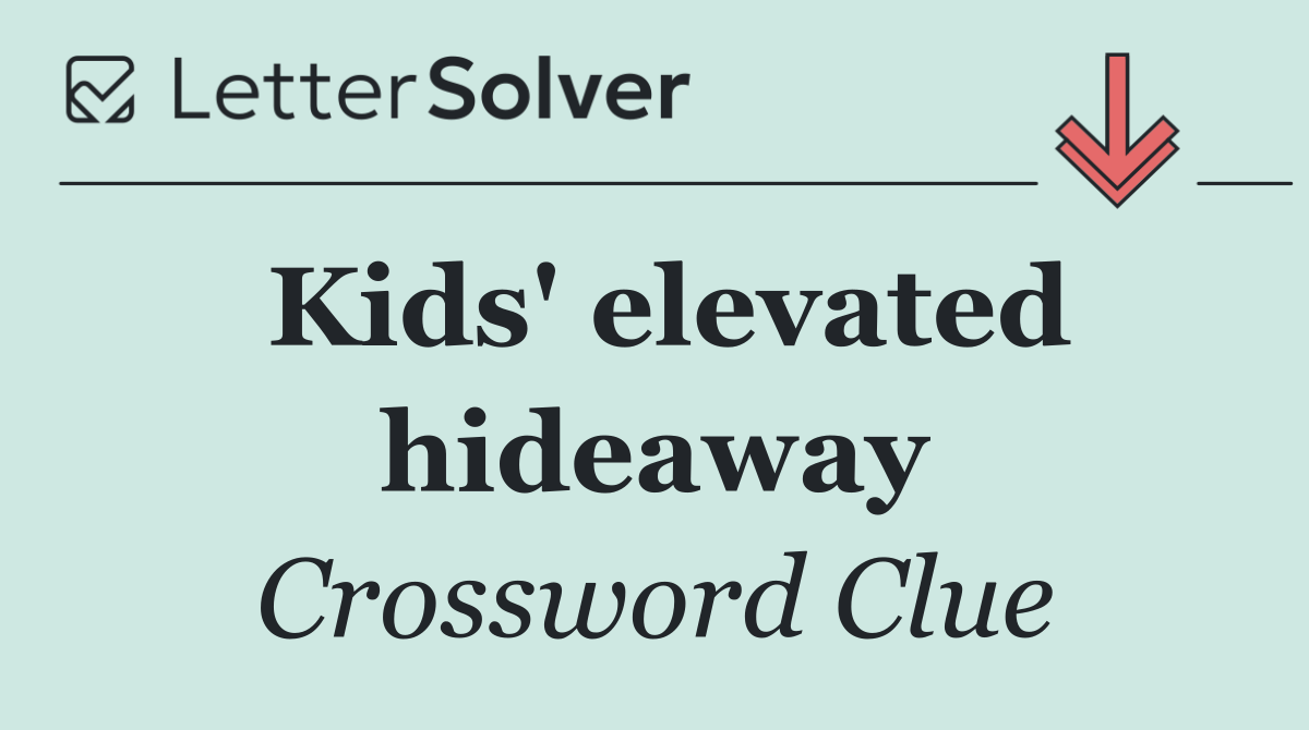 Kids' elevated hideaway