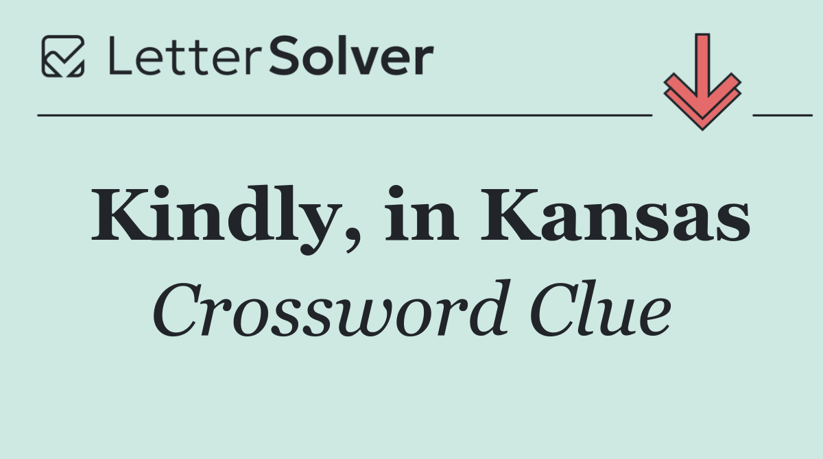 Kindly, in Kansas