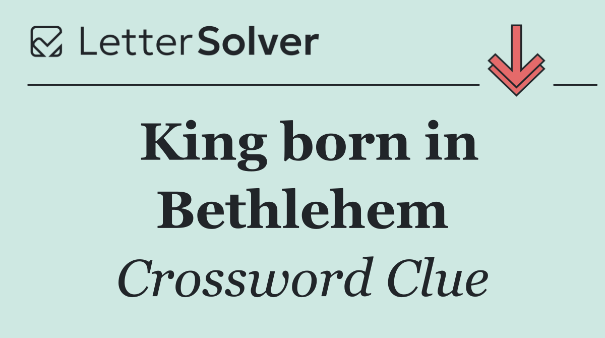 King born in Bethlehem