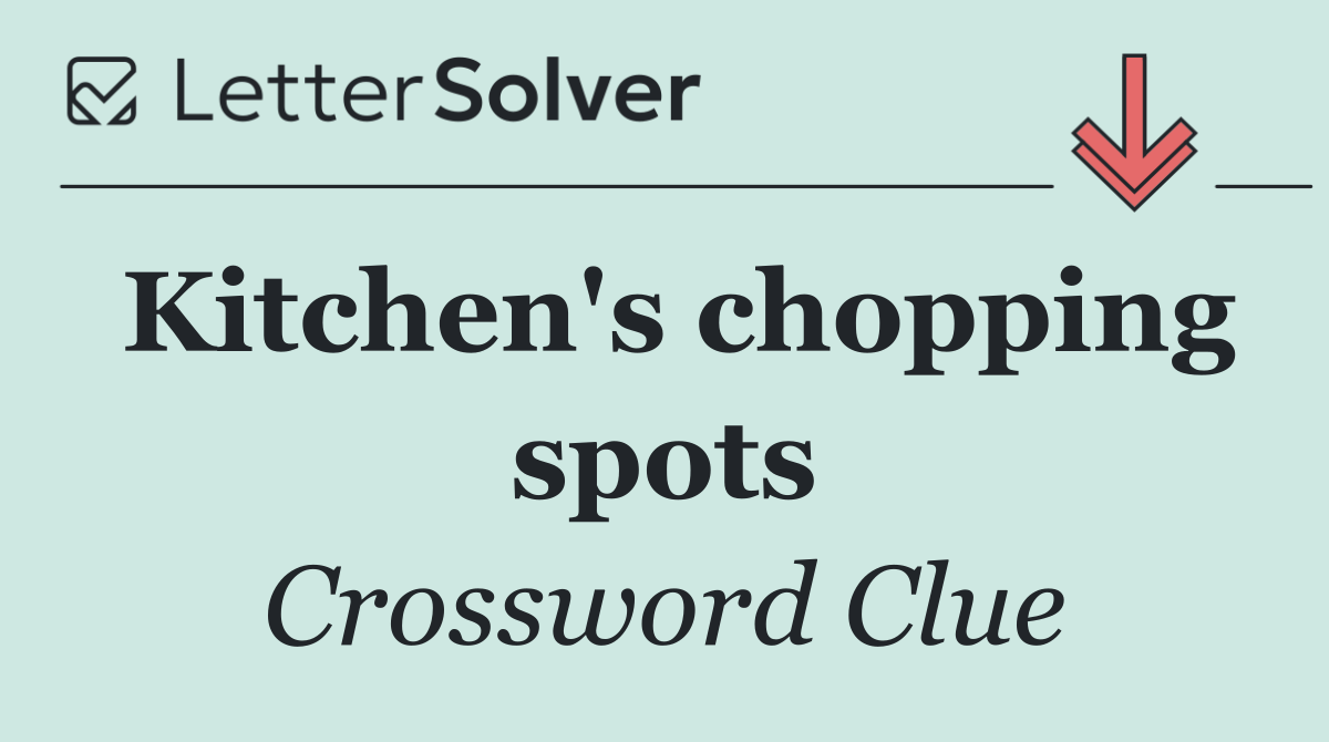 Kitchen's chopping spots