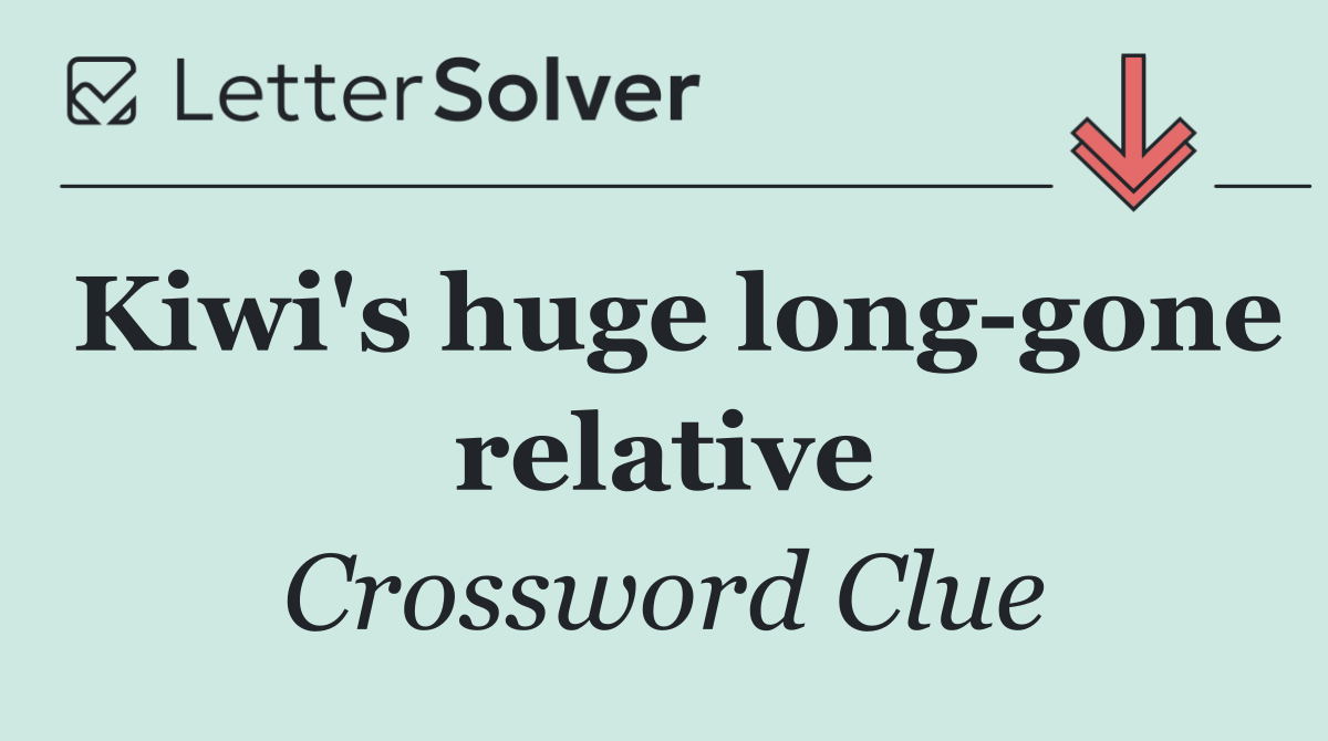 Kiwi's huge long gone relative