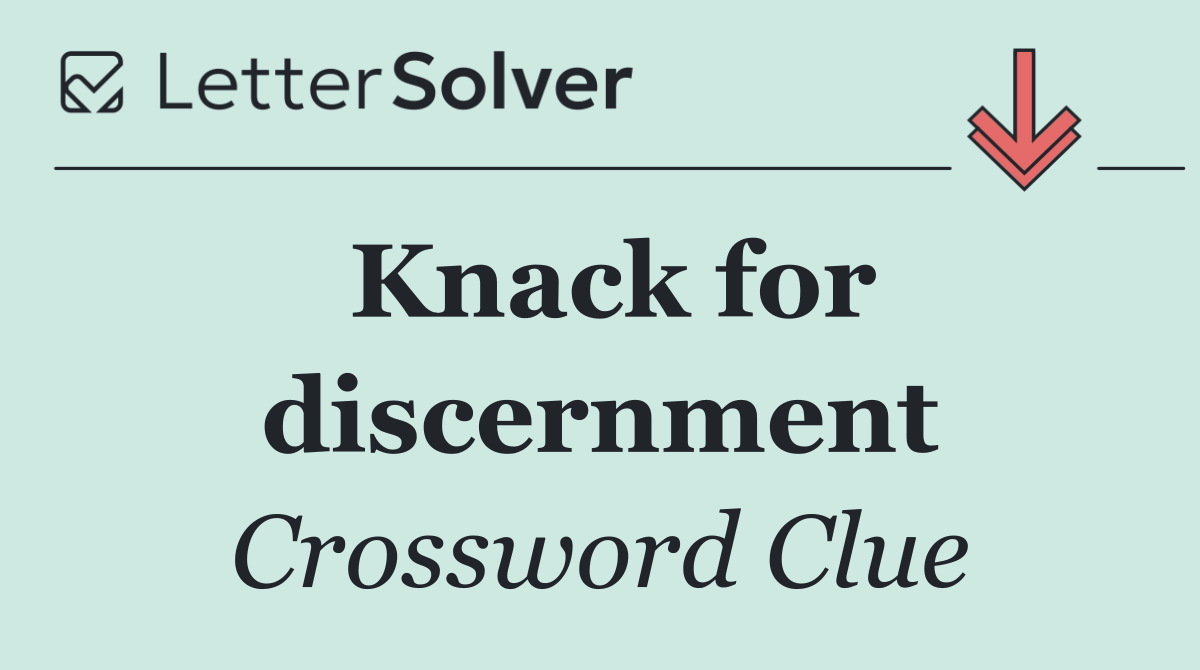 Knack for discernment