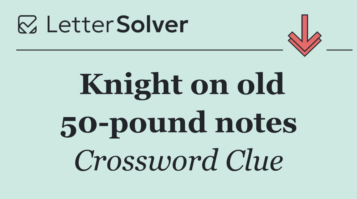 Knight on old 50 pound notes