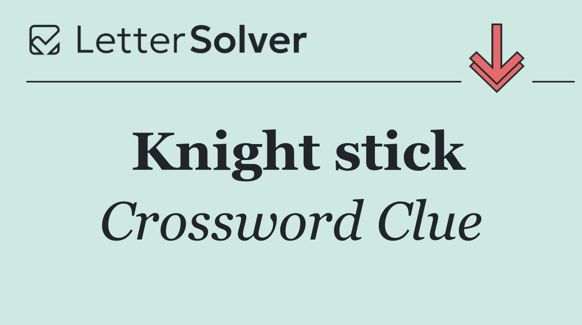 Knight stick