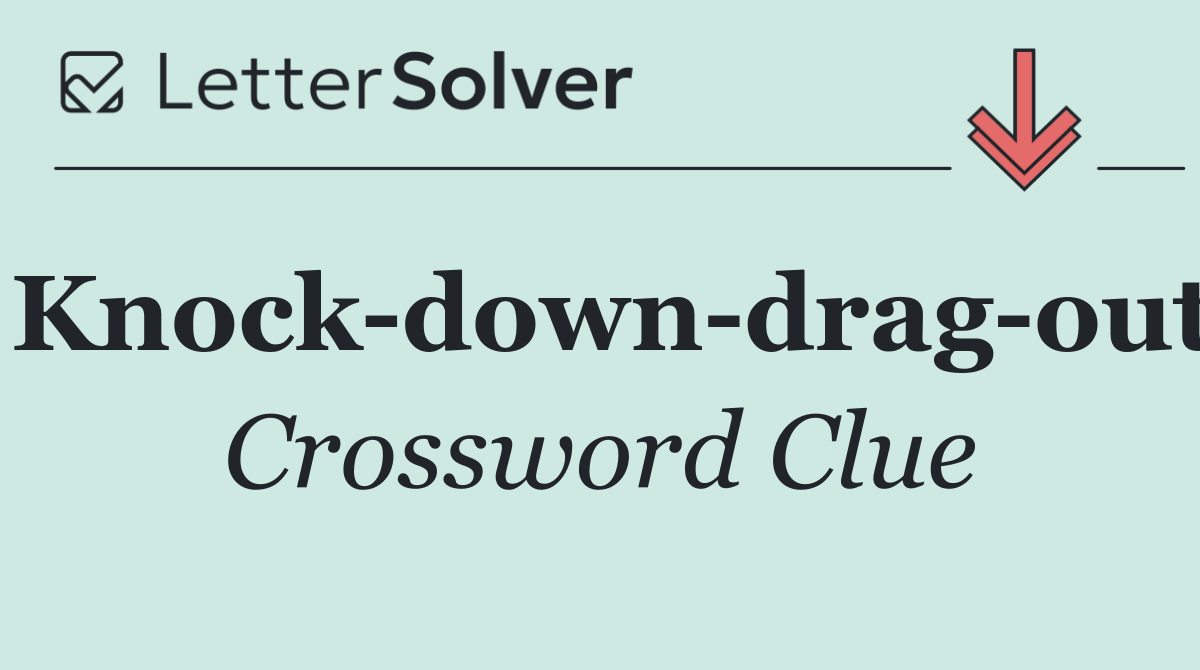 Knock down drag out