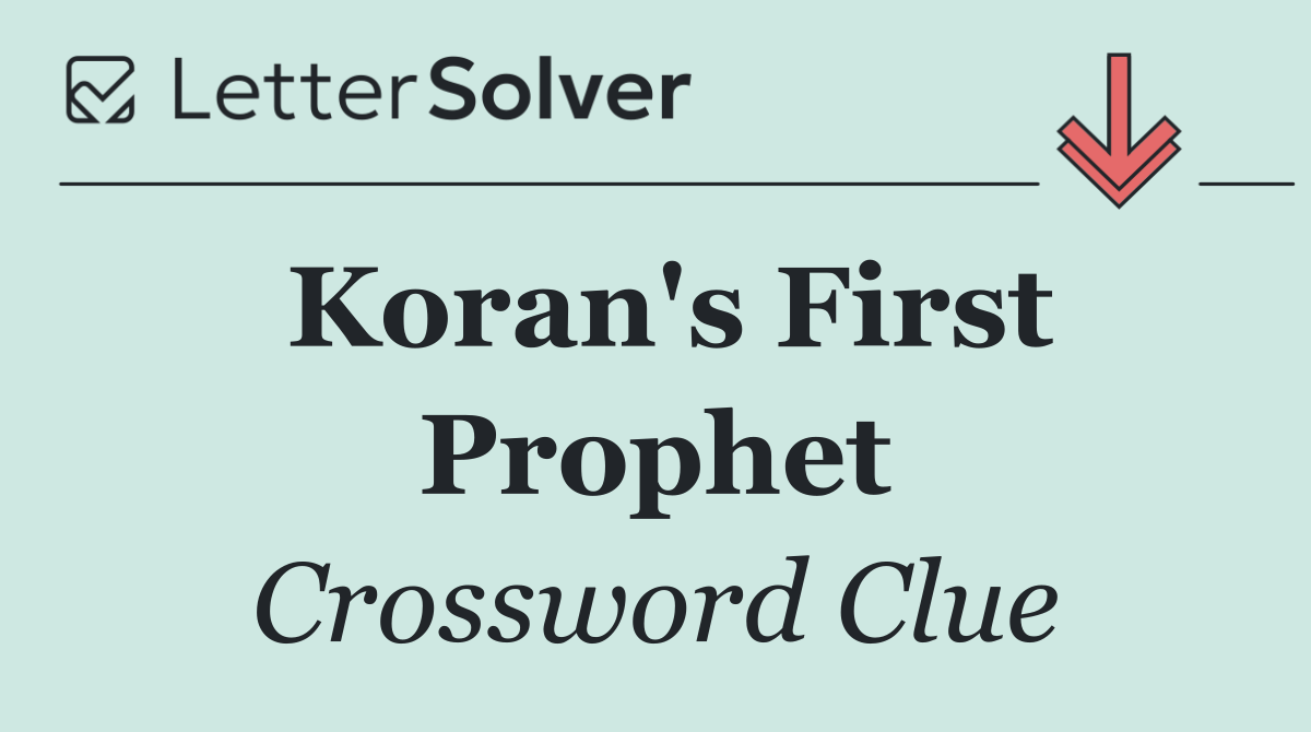 Koran's First Prophet