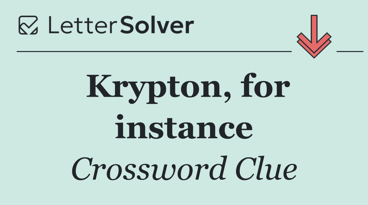 Krypton, for instance