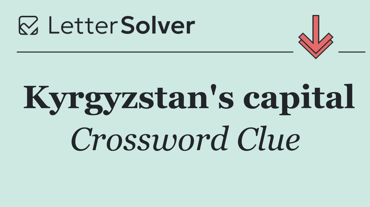 Kyrgyzstan's capital