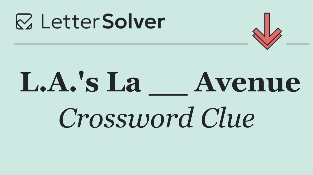 L.A.'s La __ Avenue