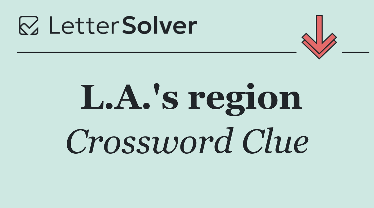 L.A.'s region