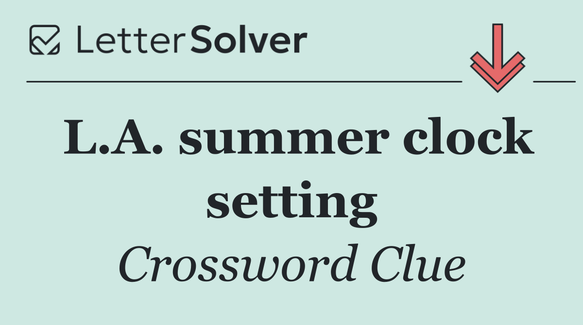 L.A. summer clock setting