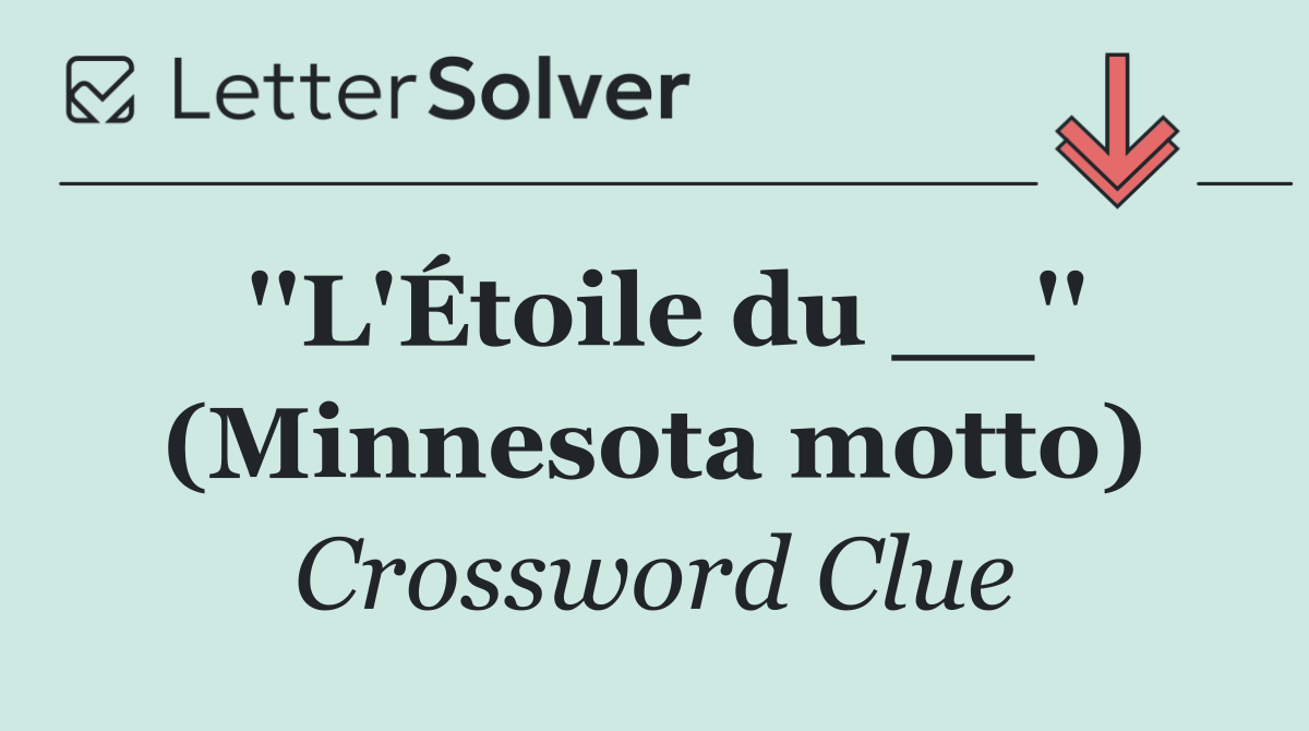 ''L'Étoile du __'' (Minnesota motto)