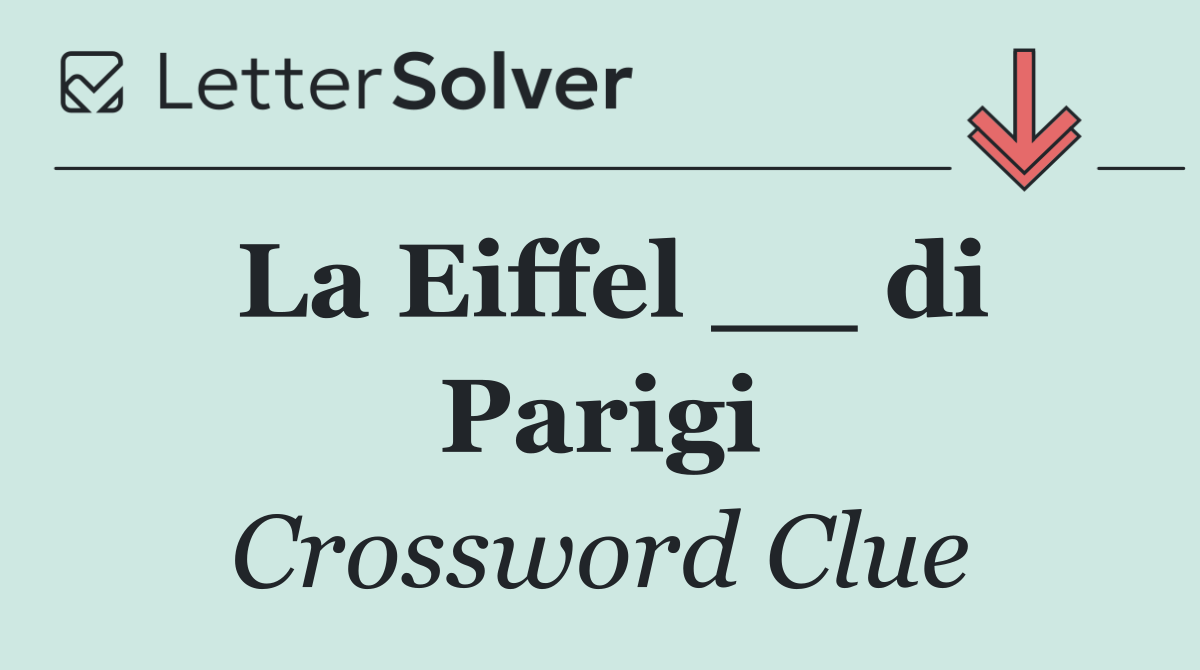 La Eiffel __ di Parigi