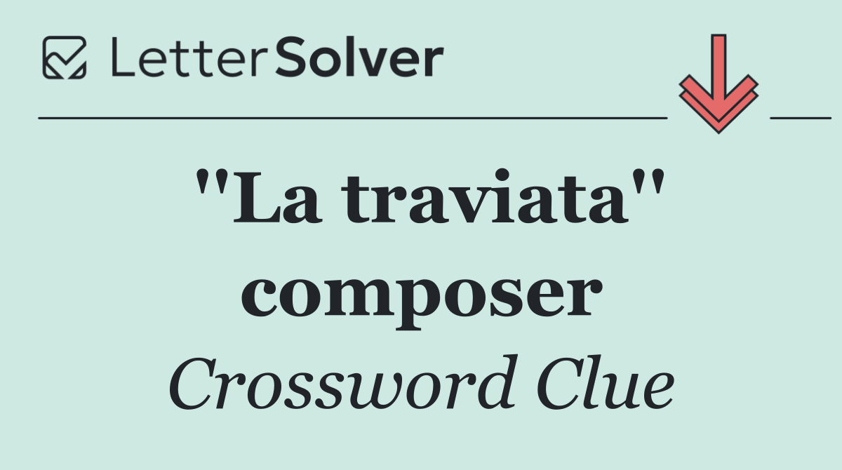 ''La traviata'' composer