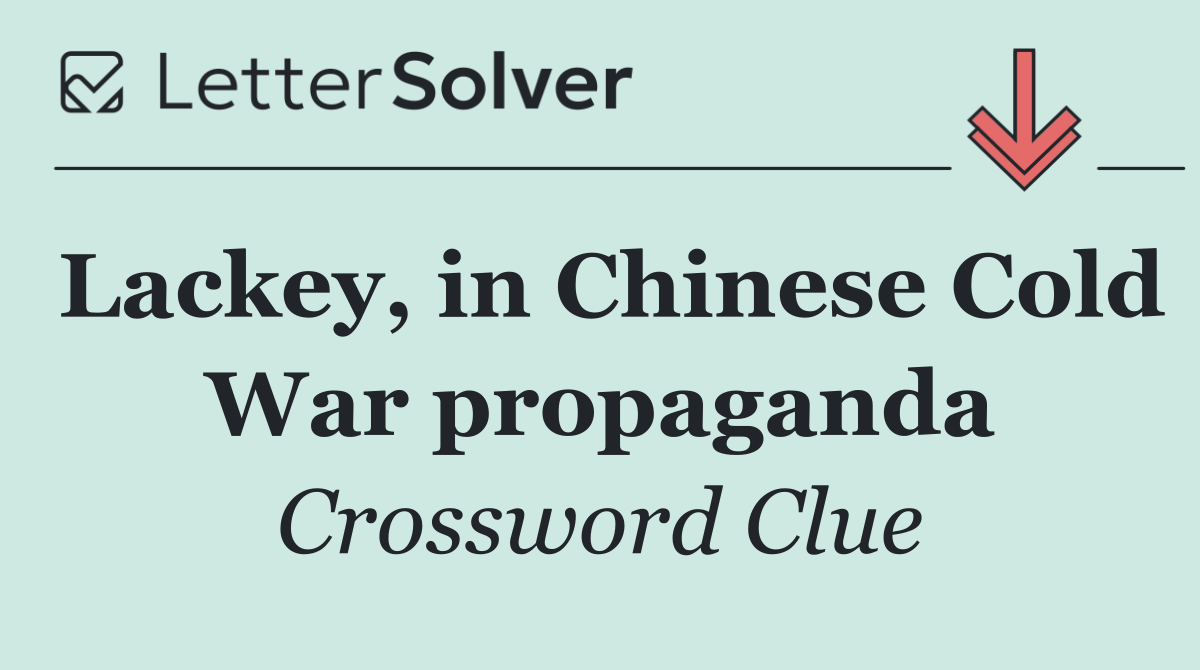 Lackey, in Chinese Cold War propaganda