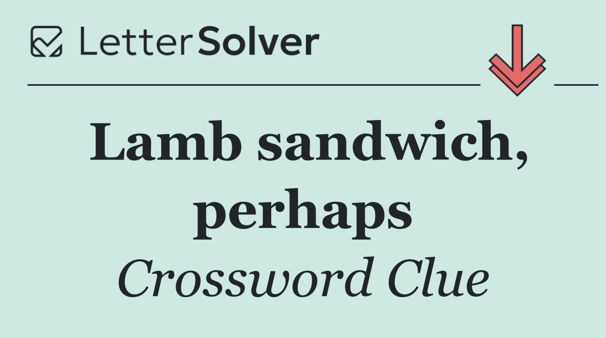 Lamb sandwich, perhaps