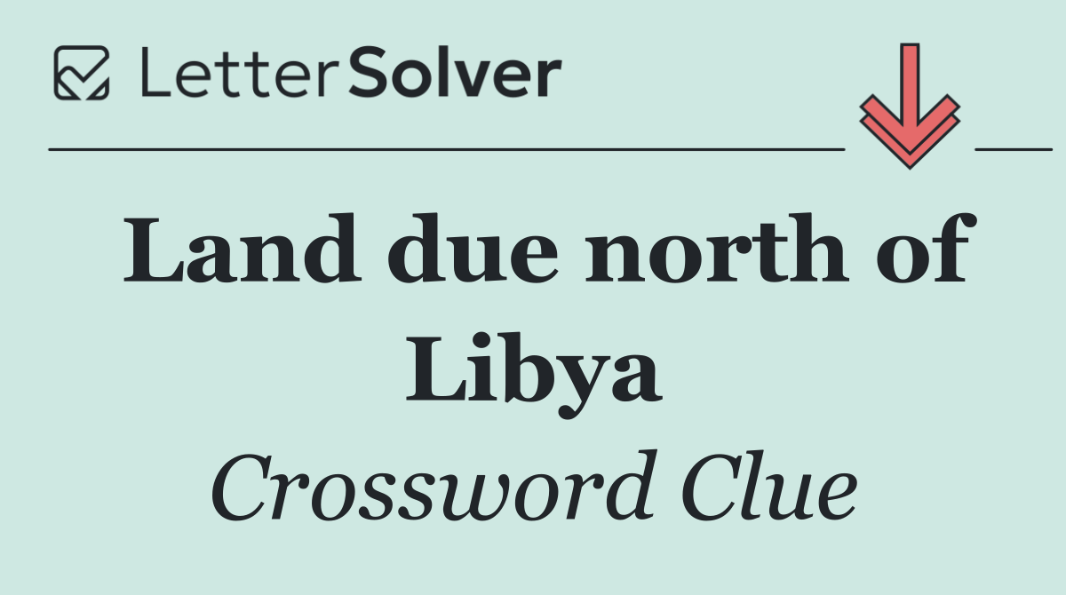 Land due north of Libya