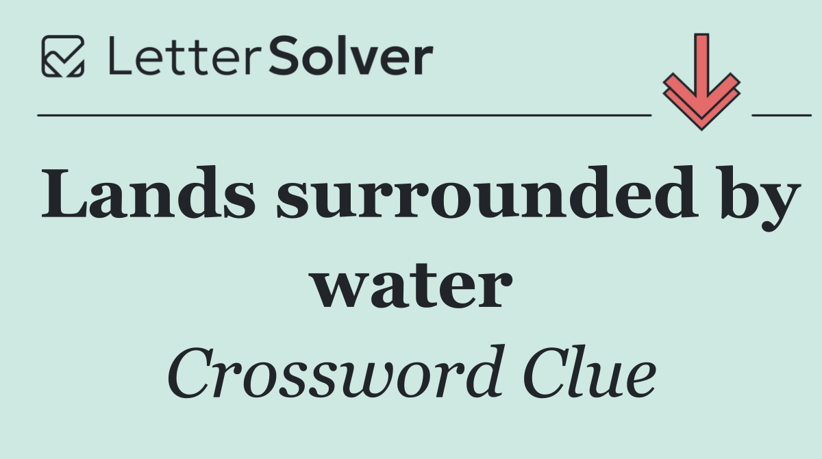 Lands surrounded by water