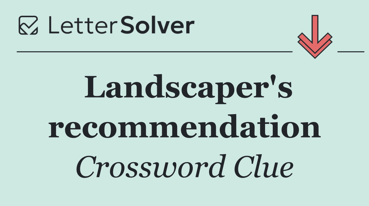 Landscaper's recommendation