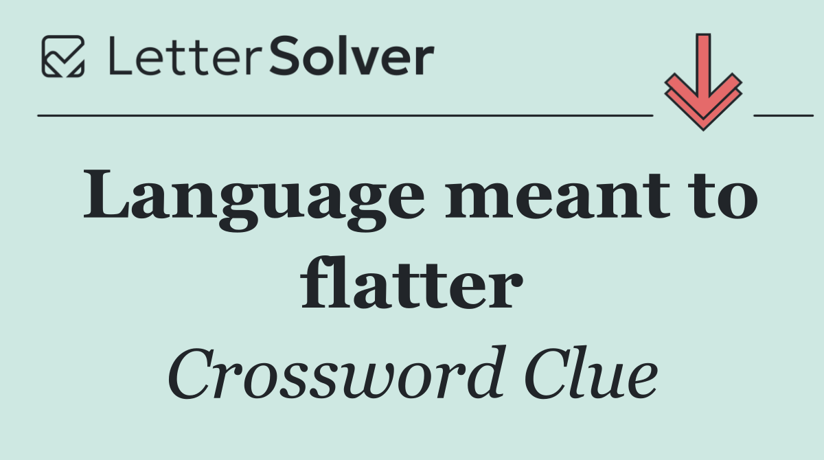 Language meant to flatter