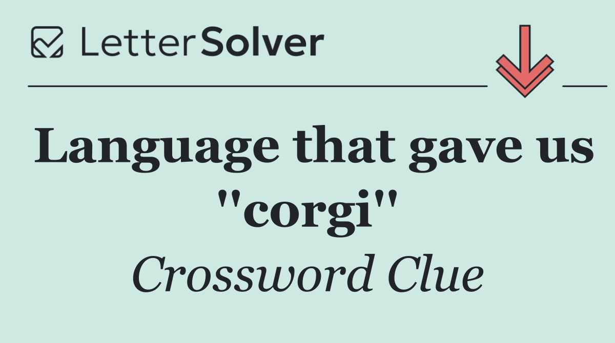 Language that gave us ''corgi''