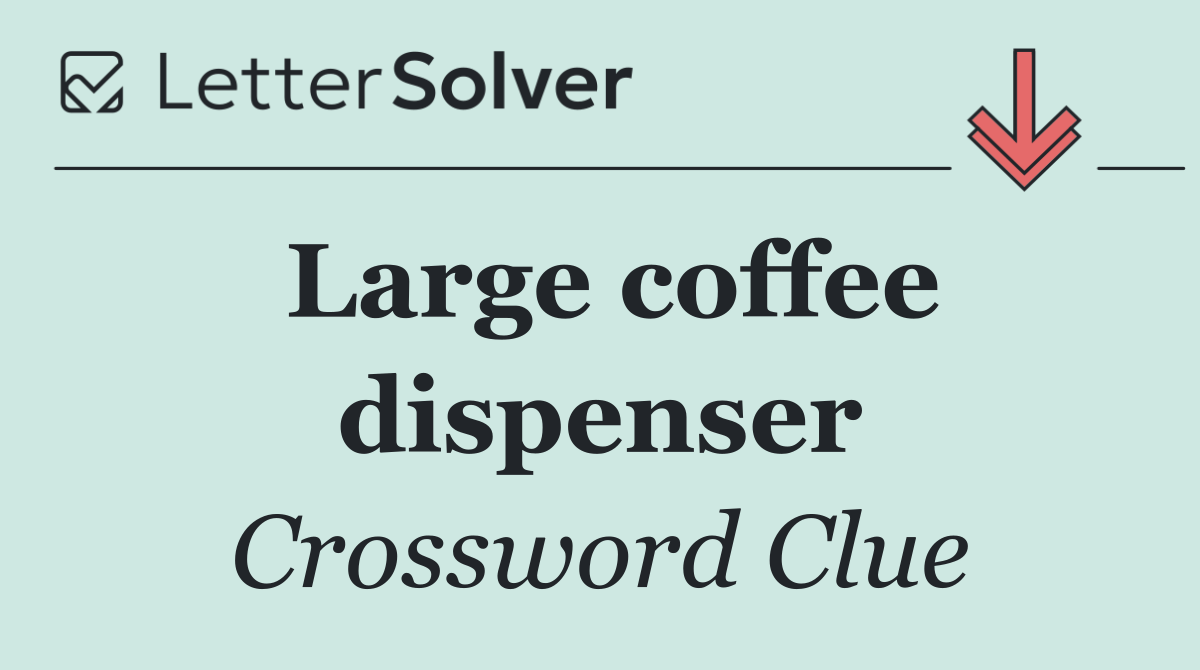 Large coffee dispenser