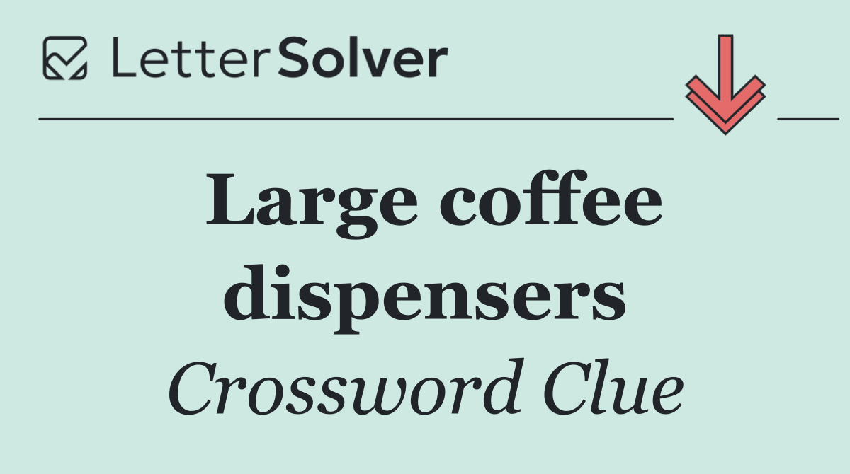 Large coffee dispensers