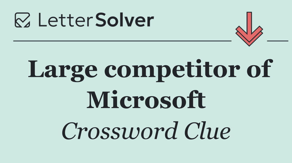 Large competitor of Microsoft