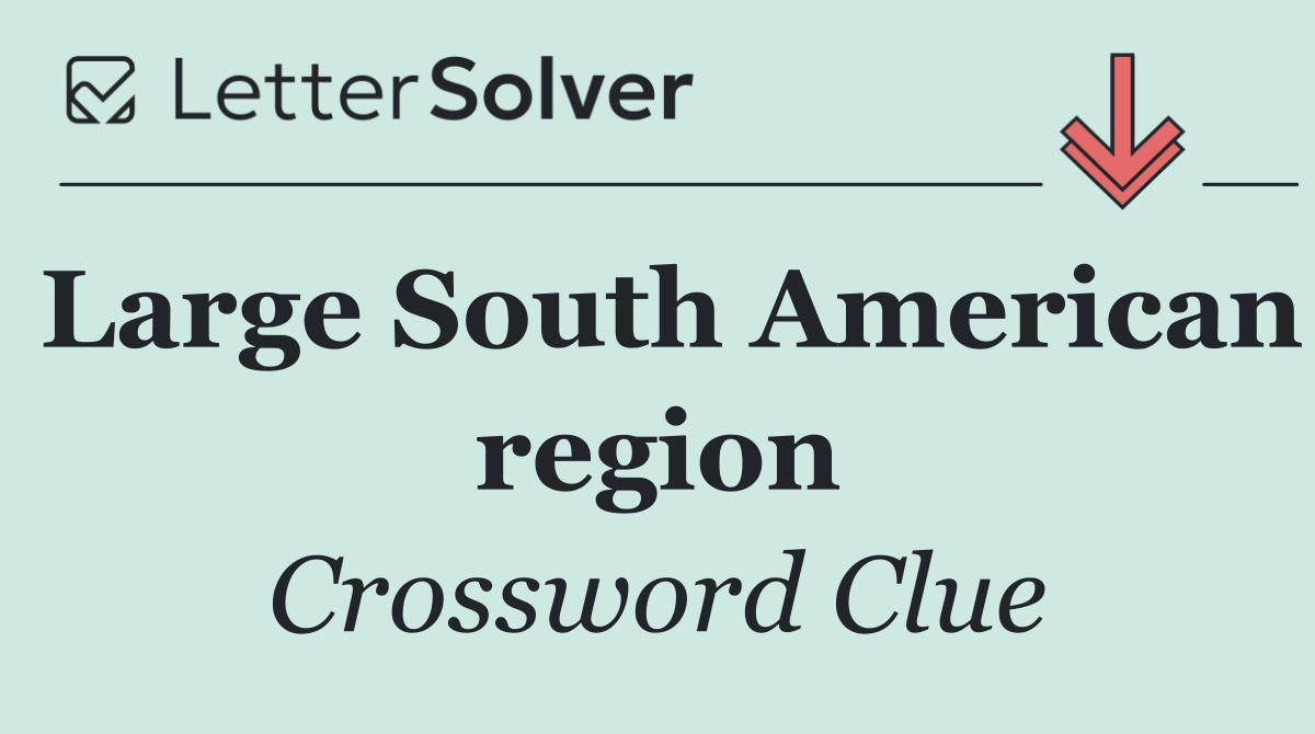 Large South American region