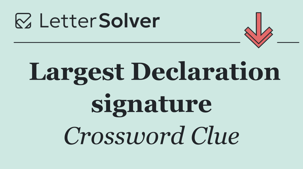 Largest Declaration signature