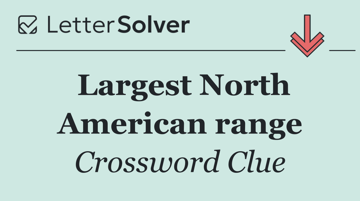 Largest North American range