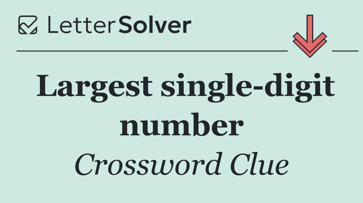 Largest single digit number