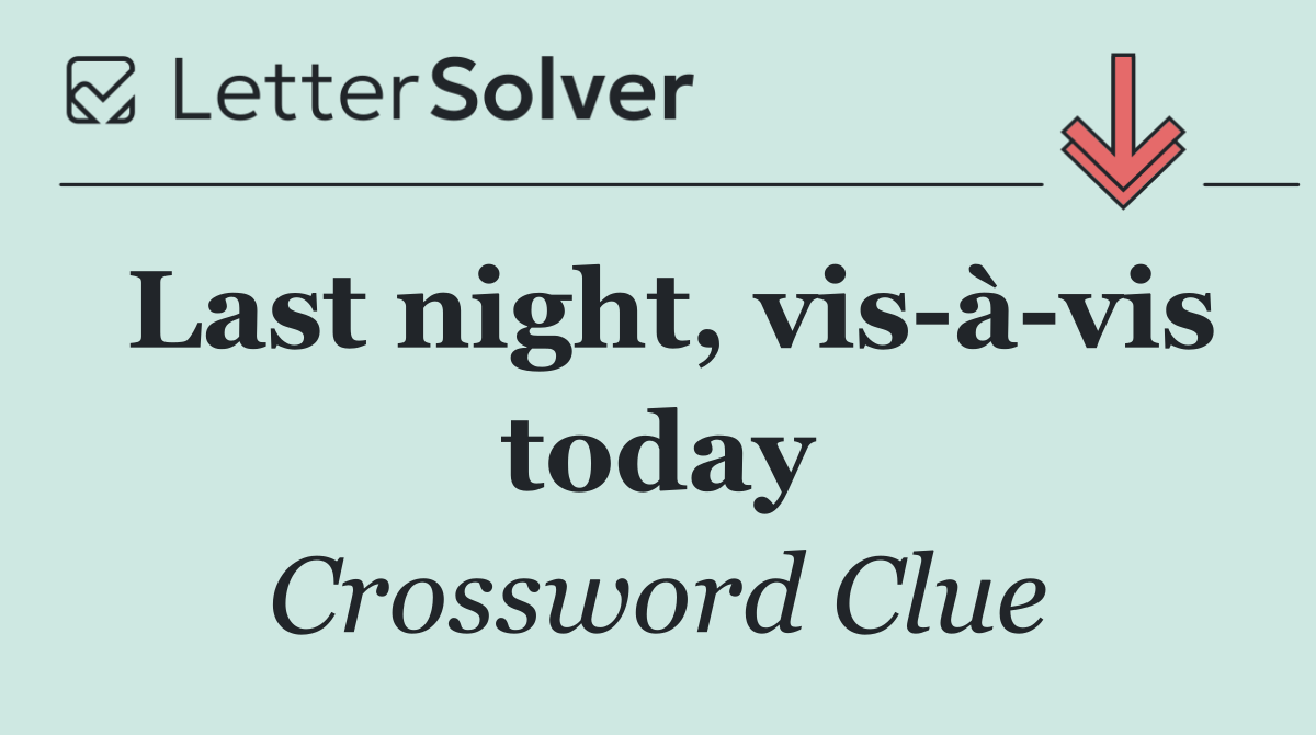 Last night, vis à vis today