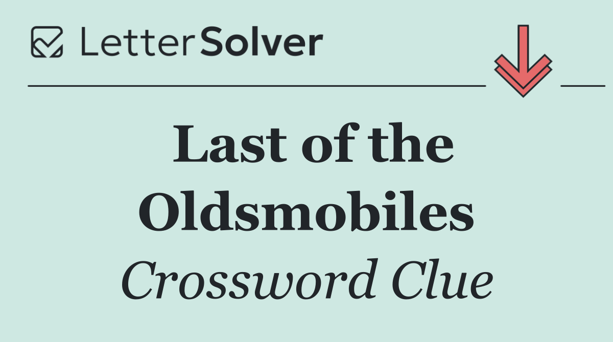 Last of the Oldsmobiles
