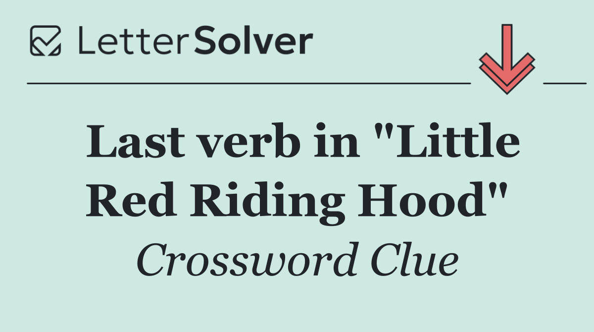 Last verb in "Little Red Riding Hood"