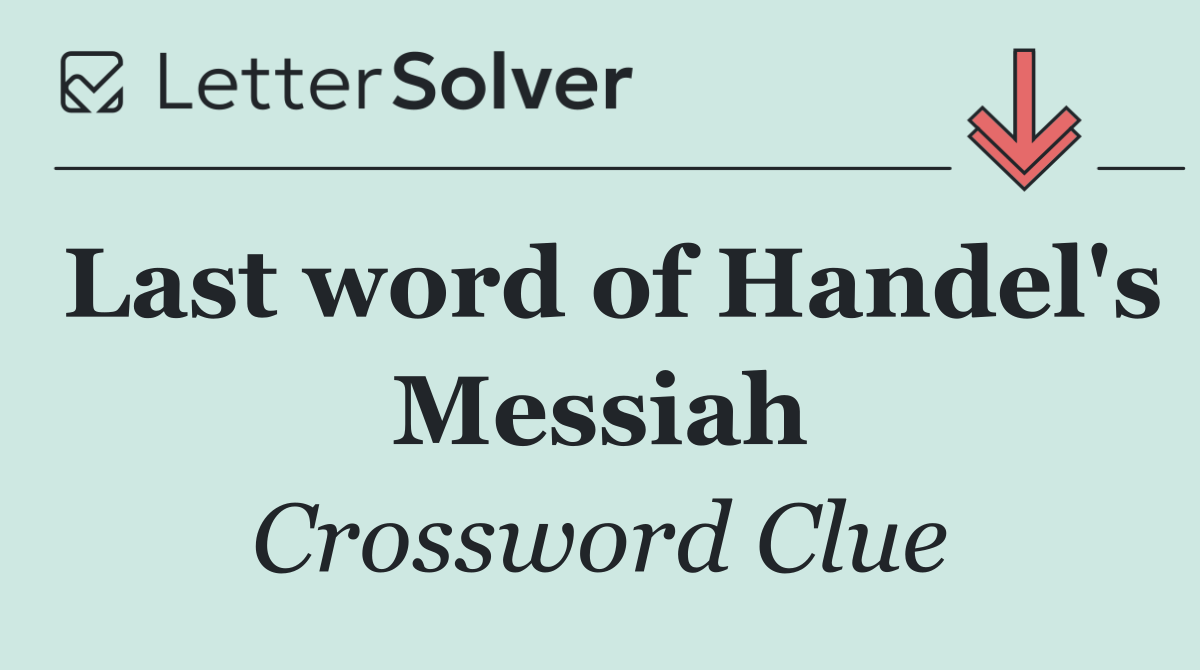 Last word of Handel's Messiah