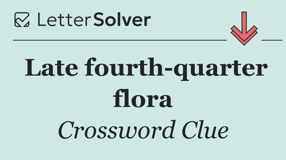 Late fourth quarter flora