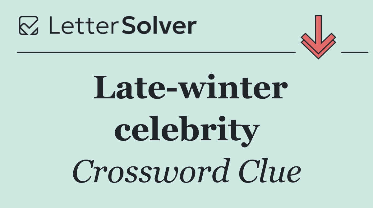 Late winter celebrity