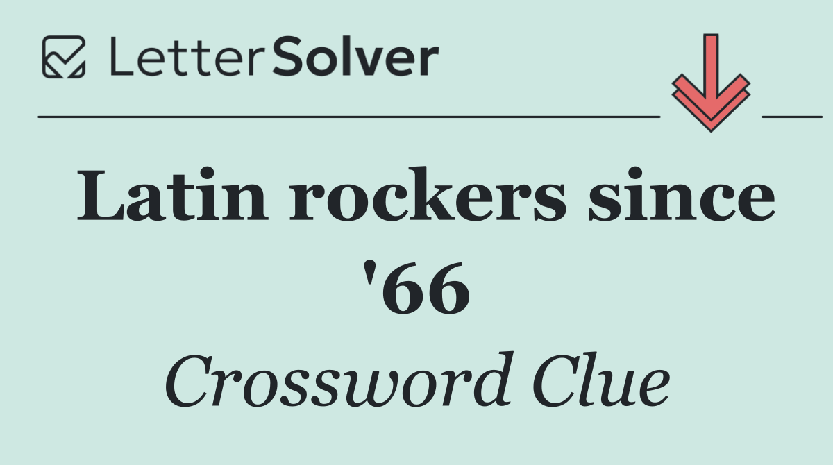 Latin rockers since '66