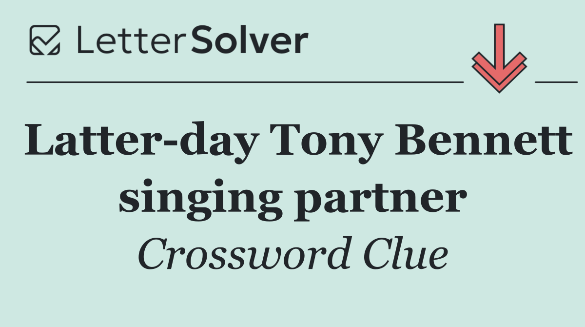 Latter day Tony Bennett singing partner