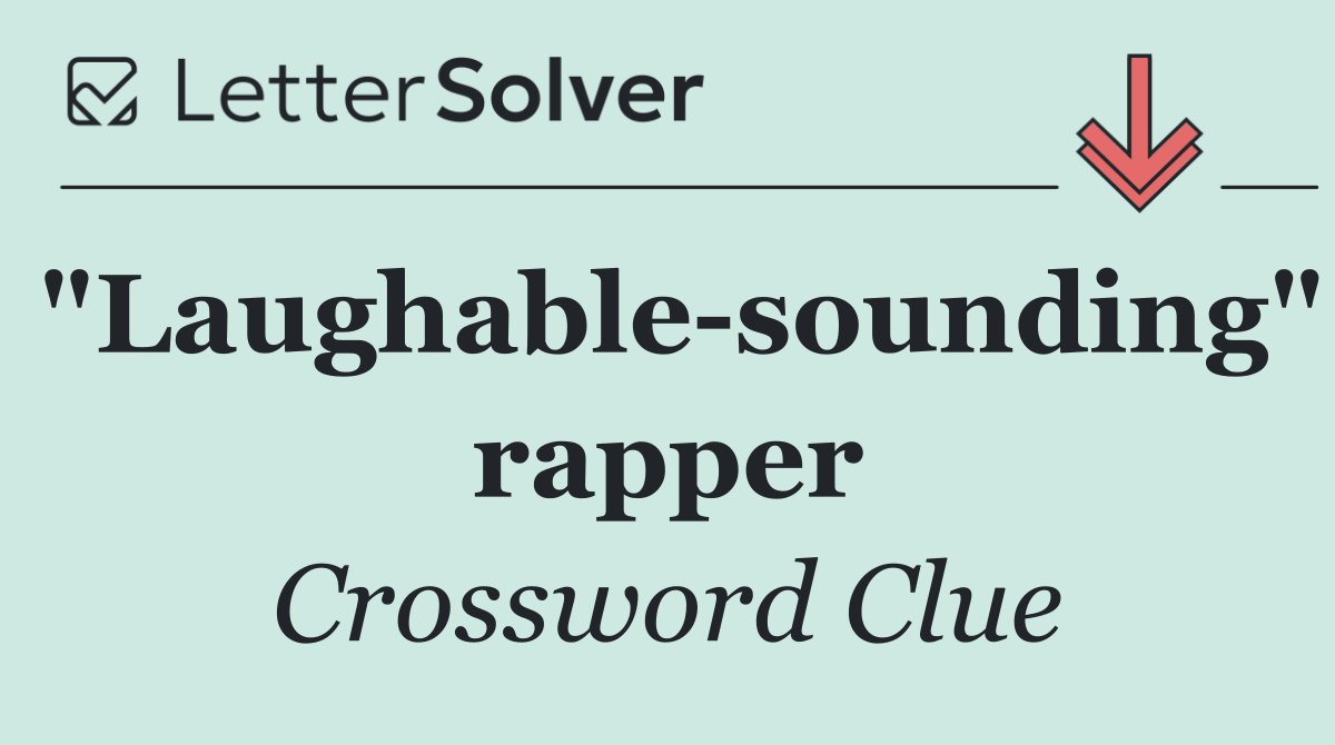 "Laughable sounding" rapper