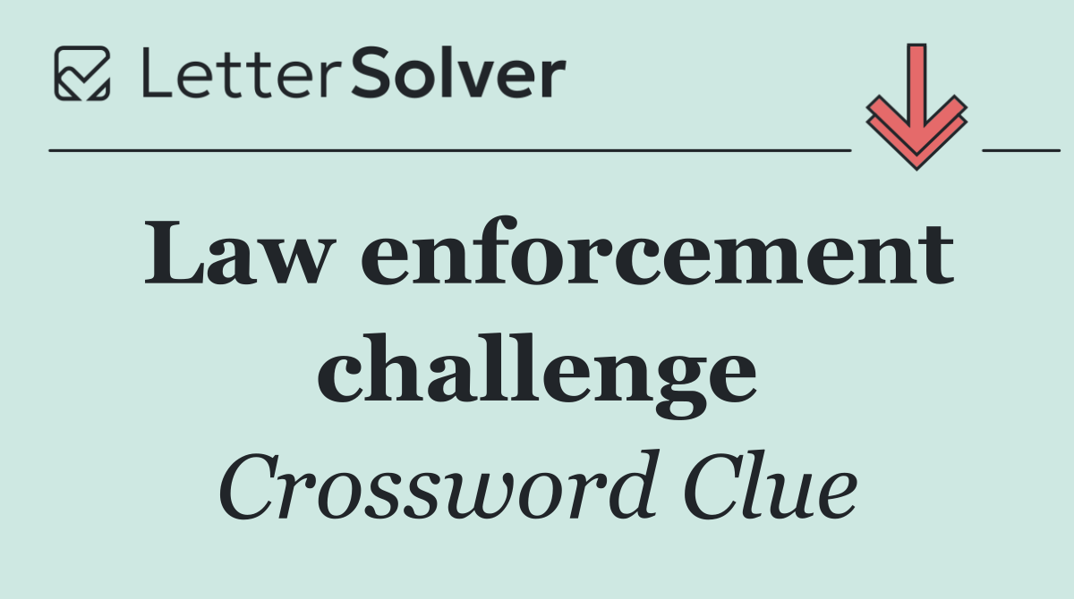 Law enforcement challenge